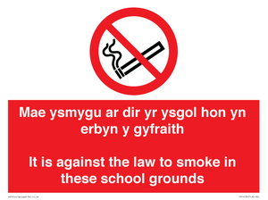 Mae ysmygu ar dir yr ysgol hon yn erbyn y gyfraith It is against the law to smoke in these school grounds - Bilingual Welsh / English